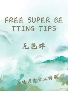 FREE SUPER BETTING TIPS