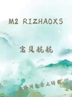 M2 RIZHAOXS