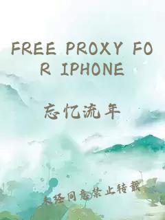 FREE PROXY FOR IPHONE